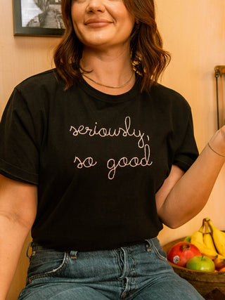 "seriously, so good" T-Shirt  Lingua Franca   