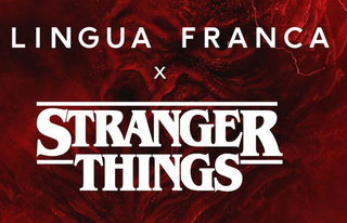 Lingua Franca X Stranger Things