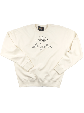 "i didn't vote for him" Sweatshirt Sweatshirt LINGUA FRANCA NYC Cream XS