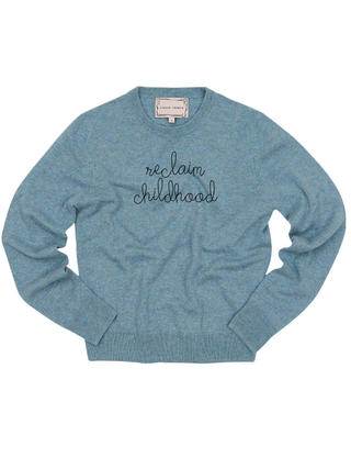 "reclaim childhood" Women's Crewneck