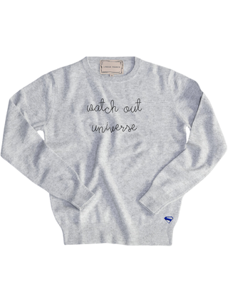 "watch out universe" Women's Crewneck