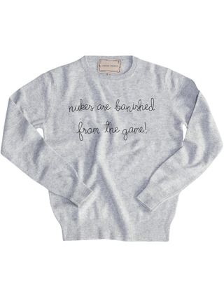 "nukes are banished from the game" Men's Crewneck