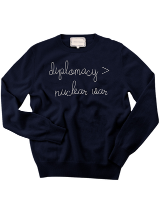 "diplomacy > nuclear war" Women's Crewneck
