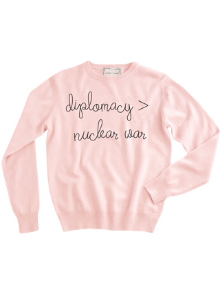 "diplomacy > nuclear war" Women's Crewneck