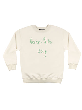 "born this way" kids' sweatshirt Sweatshirt Dubow 2T Cream 