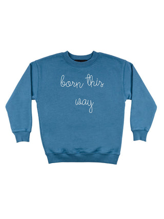 "born this way" kids' sweatshirt Sweatshirt Dubow   