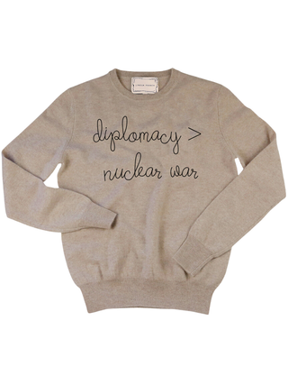 "diplomacy > nuclear war" Women's Crewneck