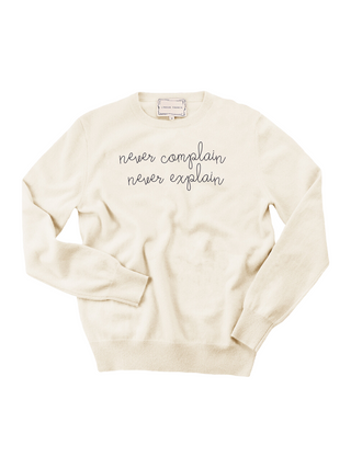 "never complain never explain" Women's Crewneck Cashmere Core LINGUA FRANCA NYC Cream XS