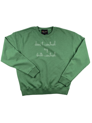 "don't control my birth control" Women's Sweatshirt Sweatshirt Dubow Vintage Green XS 