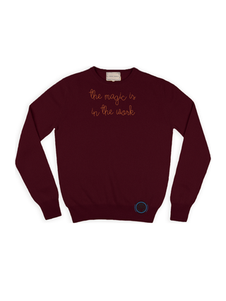 "the magic is in the work" Cashmere Crewneck