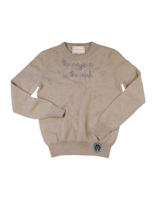 "the magic is in the work" Cashmere Crewneck