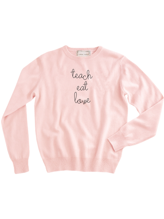 "teach eat love" Women's Crewneck Cashmere Core LINGUA FRANCA NYC Pale Pink XS