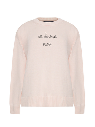 "we deserve more"  Maxine Sweater