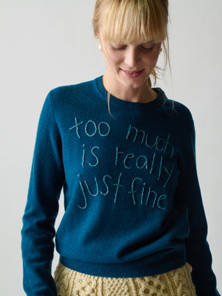 Too Much is Really Just Fine Crewneck Cashmere Core Lingua Franca