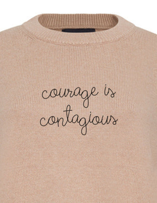 "courage is contagious" Maxine Sweater