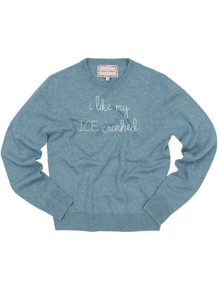 "i like my ICE crushed" Women's Crewneck Cashmere Core LINGUA FRANCA NYC
