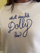 What Would Dolly Do Women's Sweatshirt