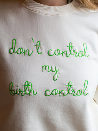 "don't control my birth control" Women's Sweatshirt Sweatshirt Dubow   