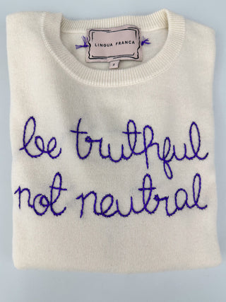 "be truthful not neutral" Crewneck  Lingua Franca NYC Cream XS 