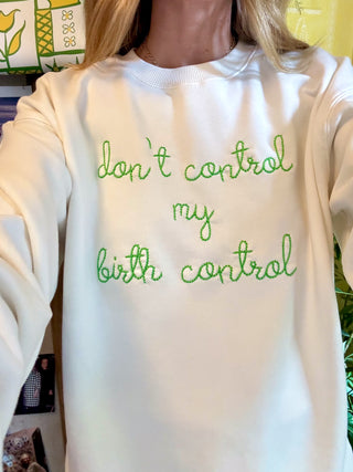 "don't control my birth control" Women's Sweatshirt Sweatshirt Dubow   