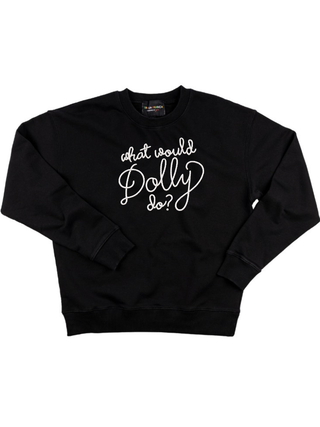 What Would Dolly Do Women's Sweatshirt