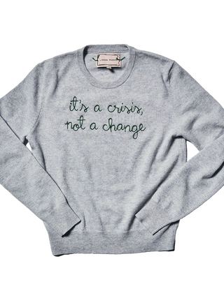 “it's a crisis, not a change” Men's Crewneck
