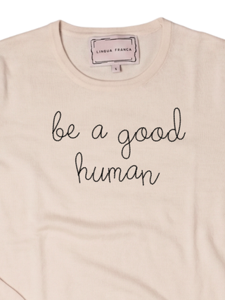 "be a good human" Mara Crewneck Cotton Silk Core LINGUA FRANCA NYC