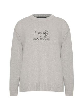 "bans off our bodies"  Maxine Sweater