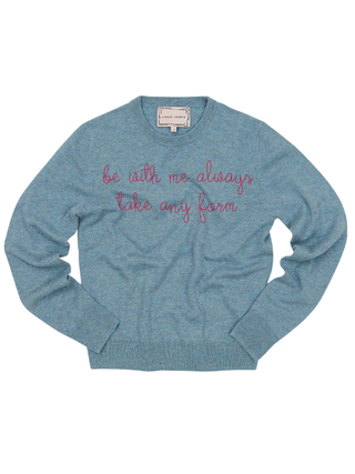 "be with me always take any form" Women's Crewneck Cashmere Core LINGUA FRANCA NYC Sea XS