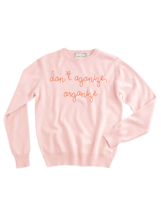 "don't agonize, organize" Crewneck Sweater Donation10p Pale Pink XS 