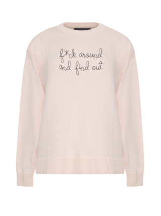 "f*ck around and find out"  Maxine Sweater