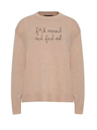 "f*ck around and find out"  Maxine Sweater