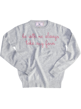 "be with me always take any form" Women's Crewneck Cashmere Core LINGUA FRANCA NYC Smoke XS