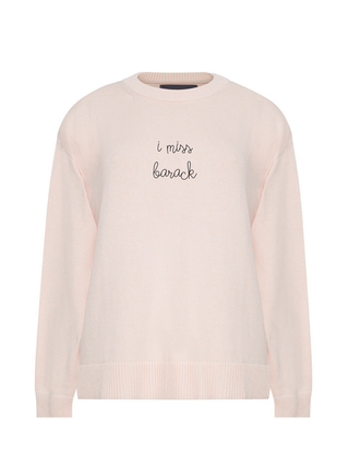 "i miss barack"  Maxine Sweater