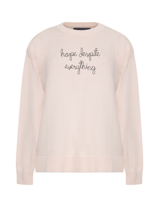"hope despite everything"  Maxine Sweater