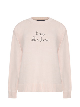 "it was all a dream"  Maxine Sweater