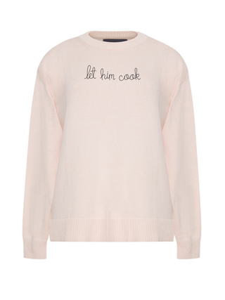 "let him cook"  Maxine Sweater