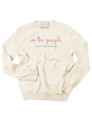 "we the people have had enough" Women's Crewneck Cashmere Core LINGUA FRANCA NYC Cream XS
