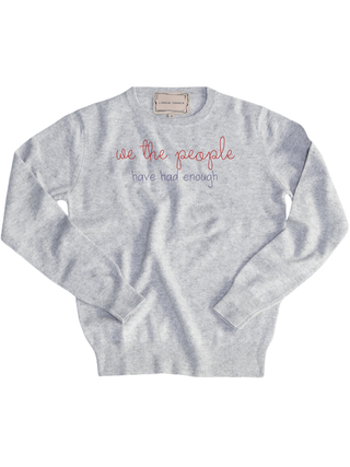 "we the people have had enough" Women's Crewneck Cashmere Core LINGUA FRANCA NYC Smoke XS