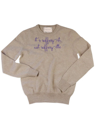 "it's suffrag-ist, not suffrag-ette" Crewneck Sweater Lingua Franca Oatmeal XS 