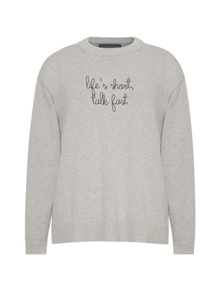 "life's short, talk fast"  Maxine Sweater