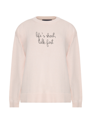 "life's short, talk fast"  Maxine Sweater