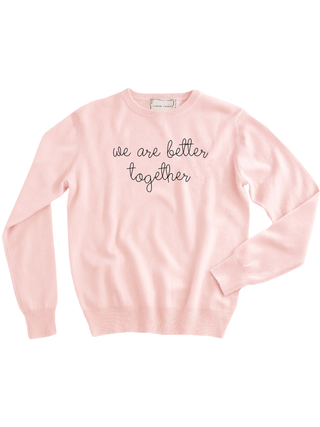 "we are better together" Women's Crewneck