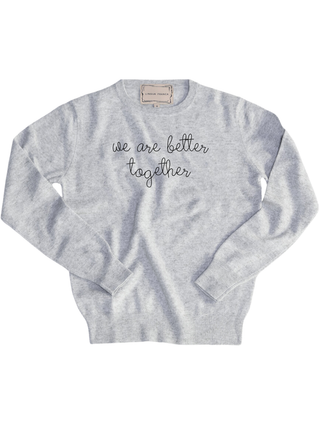 "we are better together" Women's Crewneck