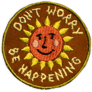 Don't Worry Be Happening Sun Patch Patch Lingua Franca NYC   